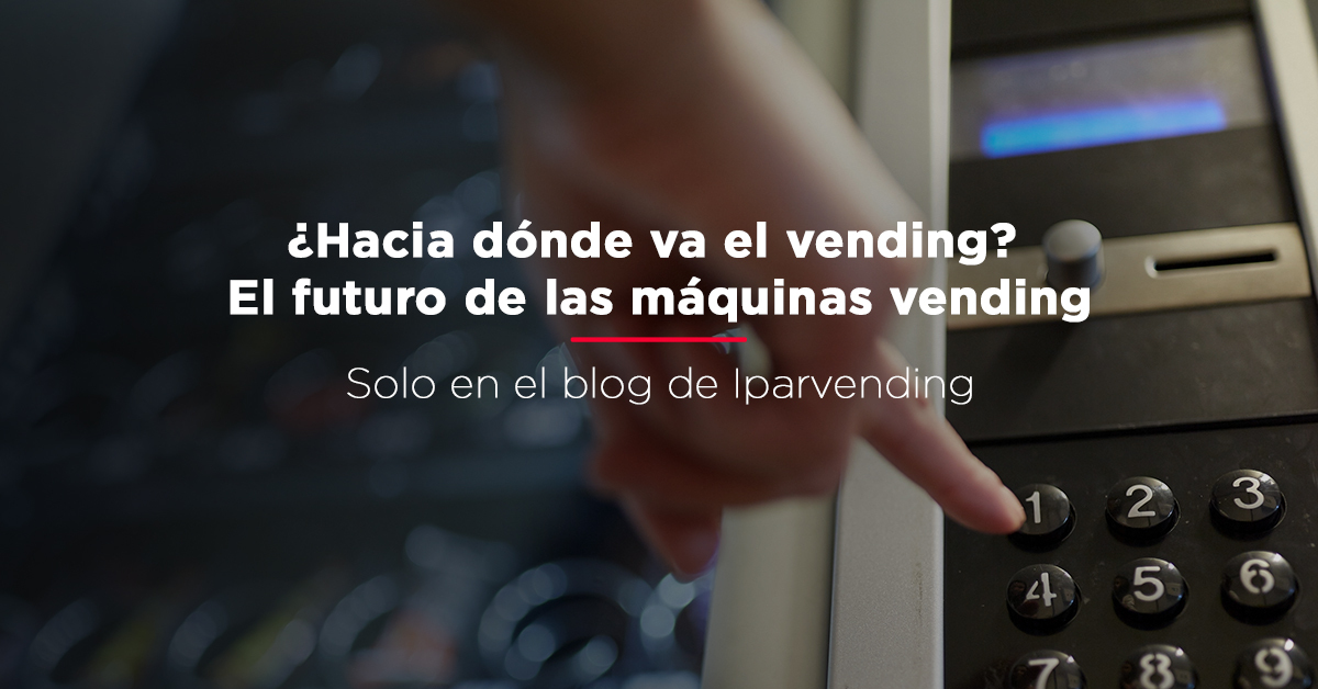 ¿Hacia dónde va el vending?